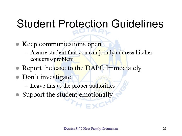 Student Protection Guidelines l Keep communications open – Assure student that you can jointly