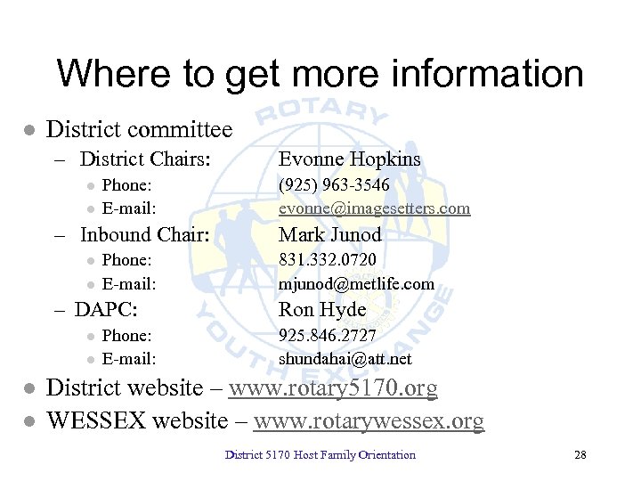 Where to get more information l District committee – District Chairs: l l Phone: