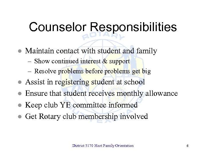 Counselor Responsibilities l Maintain contact with student and family – Show continued interest &