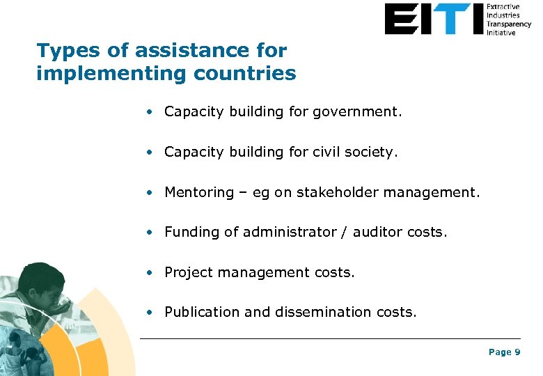 Types of assistance for implementing countries • Capacity building for government. • Capacity building