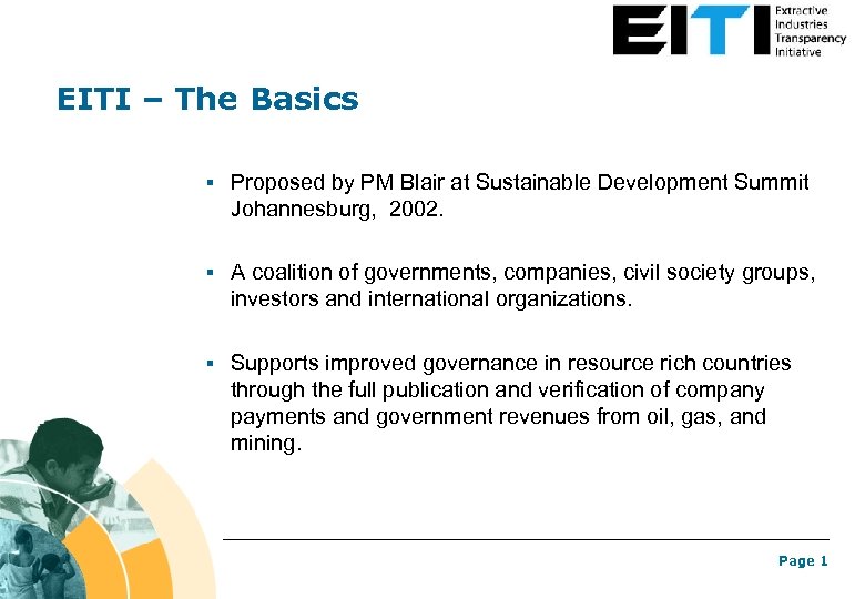 EITI – The Basics § Proposed by PM Blair at Sustainable Development Summit Johannesburg,