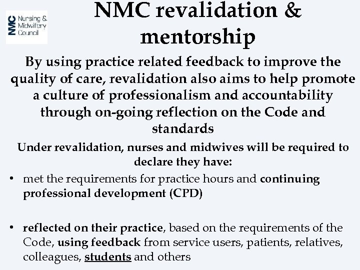 NMC revalidation & mentorship By using practice related feedback to improve the quality of