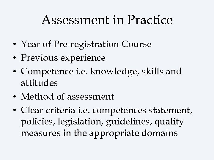 Assessment in Practice • Year of Pre-registration Course • Previous experience • Competence i.