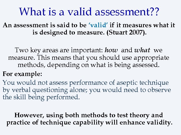 What is a valid assessment? ? An assessment is said to be ‘valid’ if