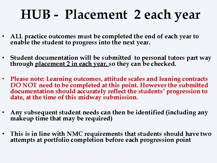 HUB - Placement 2 each year • ALL practice outcomes must be completed the