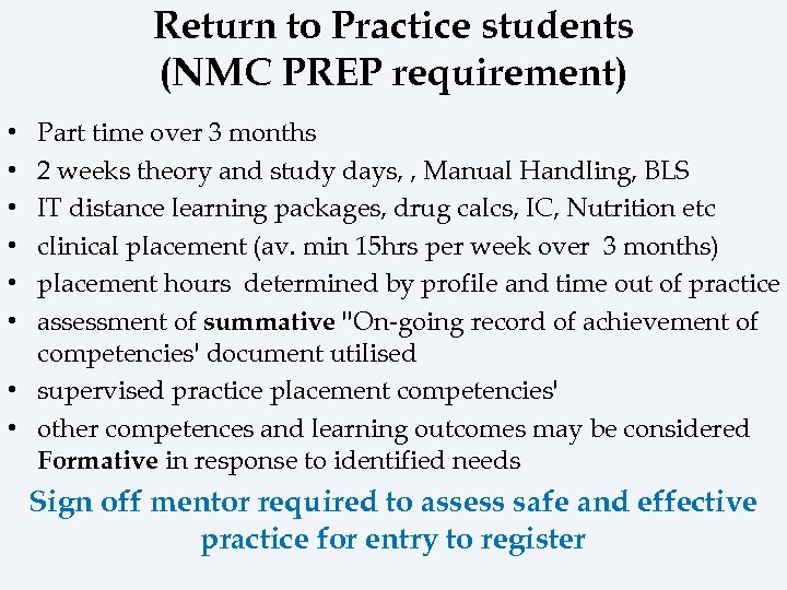 Return to Practice students (NMC PREP requirement) Part time over 3 months 2 weeks