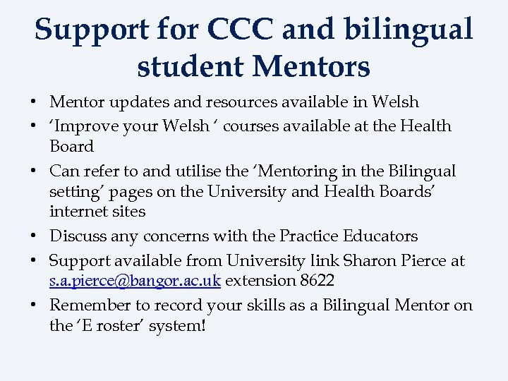 Support for CCC and bilingual student Mentors • Mentor updates and resources available in