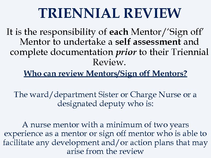 TRIENNIAL REVIEW It is the responsibility of each Mentor/‘Sign off’ Mentor to undertake a