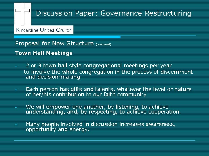 Discussion Paper: Governance Restructuring Kincardine United Church Proposal for New Structure (continued) Town Hall