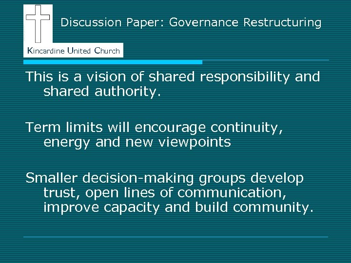 Discussion Paper: Governance Restructuring Kincardine United Church This is a vision of shared responsibility