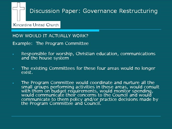 Discussion Paper: Governance Restructuring Kincardine United Church HOW WOULD IT ACTUALLY WORK? Example: The