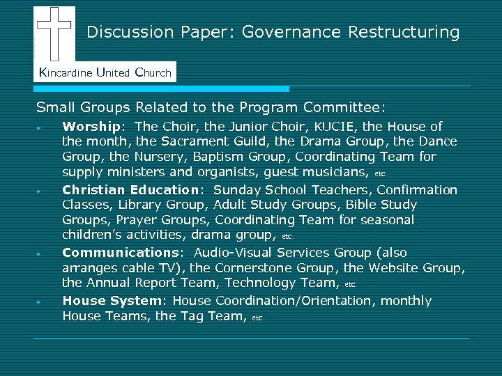 Discussion Paper: Governance Restructuring Kincardine United Church Small Groups Related to the Program Committee: