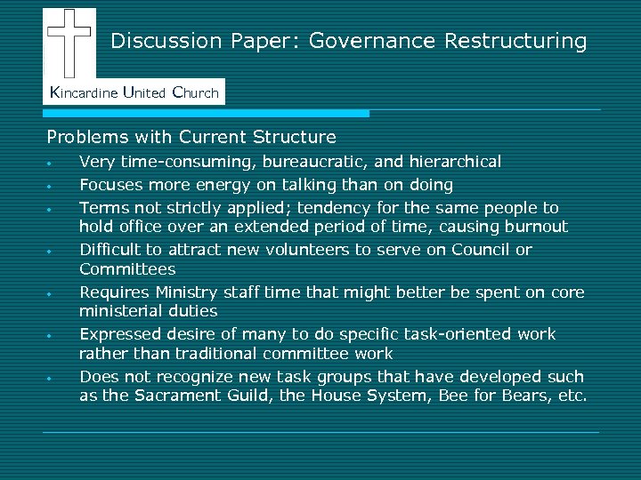 Discussion Paper: Governance Restructuring Kincardine United Church Problems with Current Structure • • Very