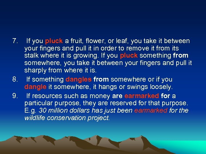 7. If you pluck a fruit, flower, or leaf, you take it between your