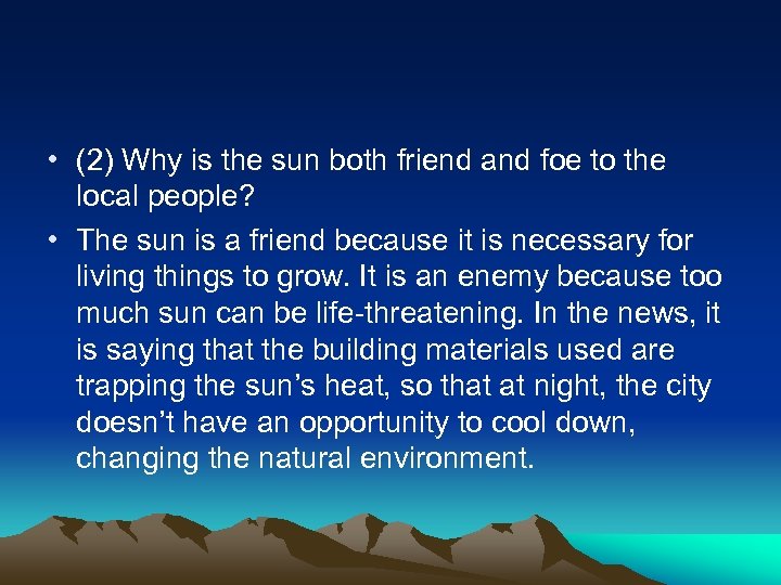  • (2) Why is the sun both friend and foe to the local