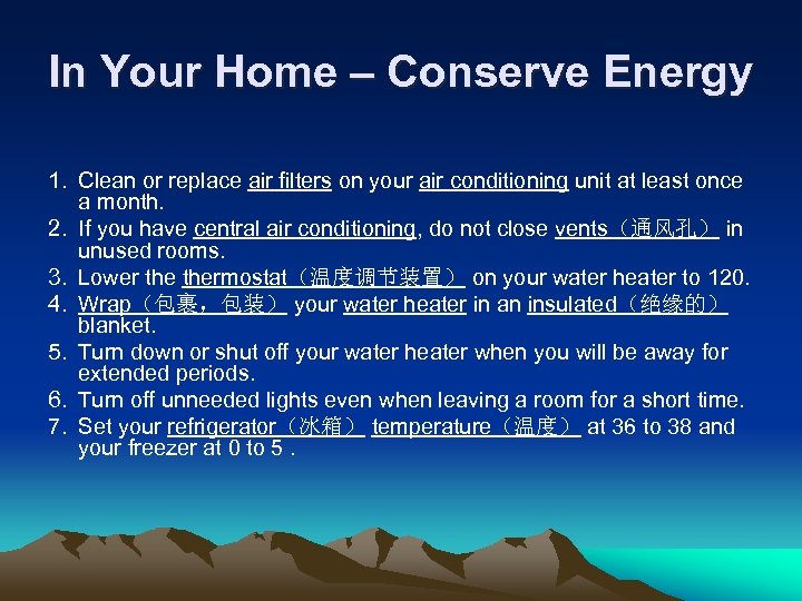 In Your Home – Conserve Energy 1. Clean or replace air filters on your
