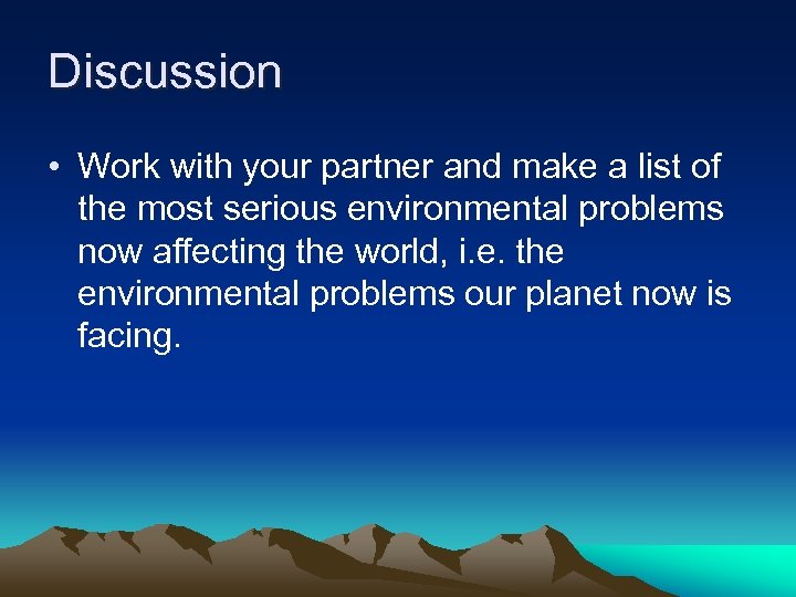 Discussion • Work with your partner and make a list of the most serious