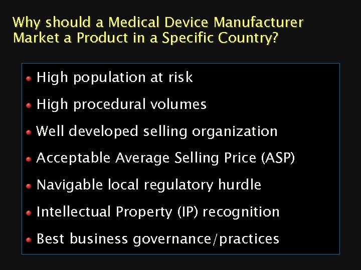 Why should a Medical Device Manufacturer Market a Product in a Specific Country? High