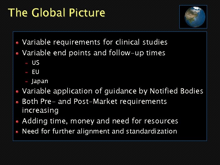 The Global Picture Variable requirements for clinical studies Variable end points and follow-up times