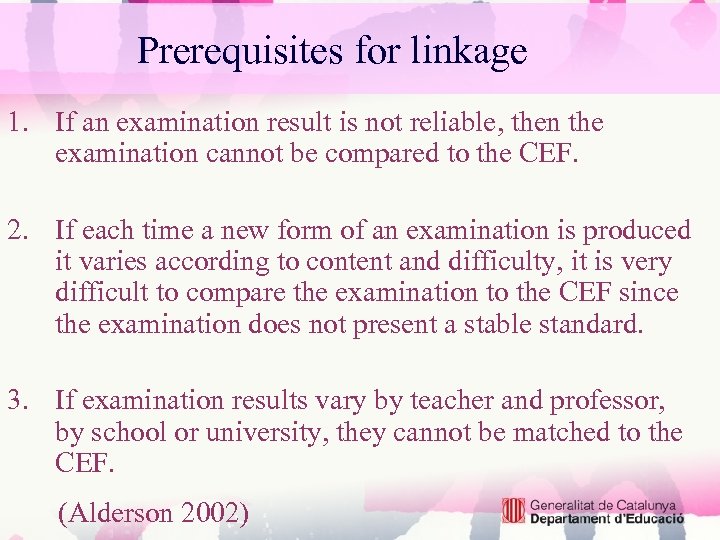 Prerequisites for linkage 1. If an examination result is not reliable, then the examination