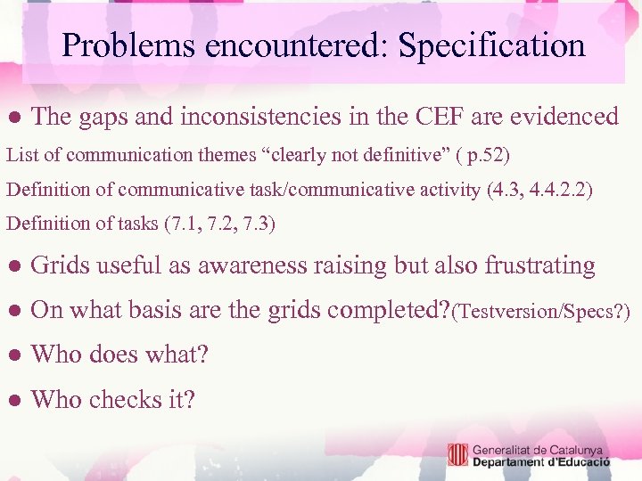 Problems encountered: Specification ● The gaps and inconsistencies in the CEF are evidenced List