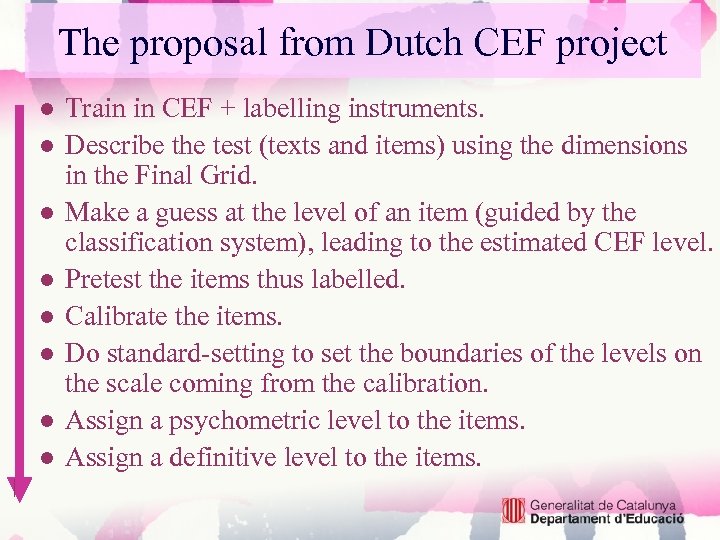 The proposal from Dutch CEF project ● Train in CEF + labelling instruments. ●