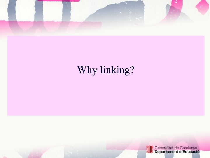 Why linking? 