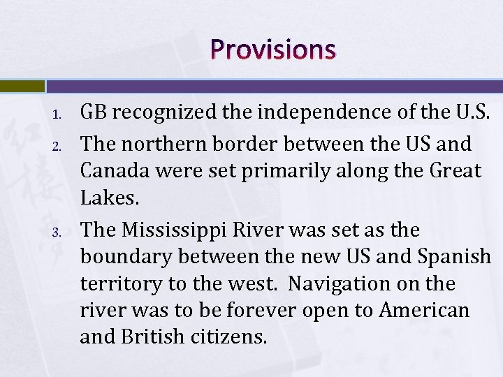 Provisions 1. 2. 3. GB recognized the independence of the U. S. The northern