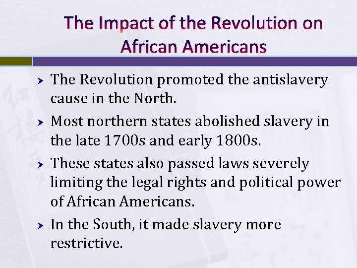 The Impact of the Revolution on African Americans The Revolution promoted the antislavery cause