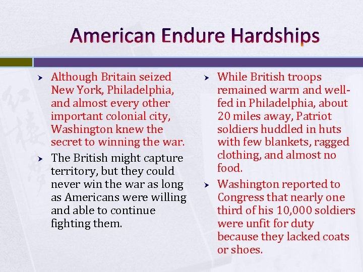 American Endure Hardships Although Britain seized New York, Philadelphia, and almost every other important