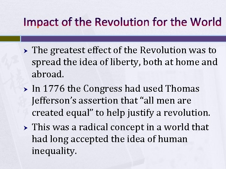 Impact of the Revolution for the World The greatest effect of the Revolution was