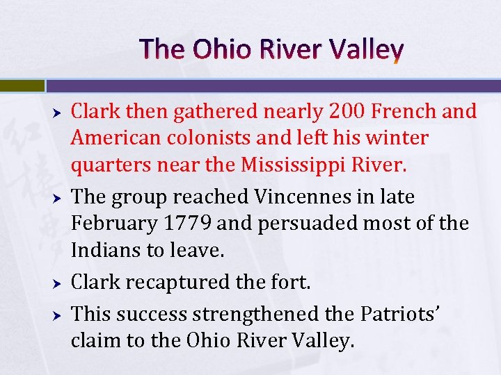 The Ohio River Valley Clark then gathered nearly 200 French and American colonists and