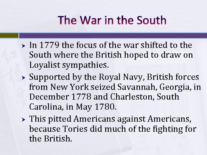 The War in the South In 1779 the focus of the war shifted to