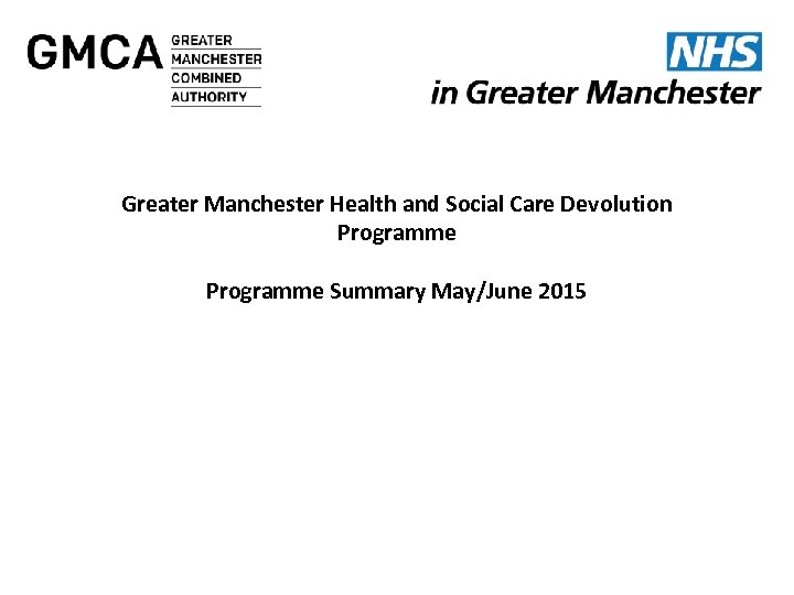 Greater Manchester Health and Social Care Devolution NW Finance Directors Programme Friday 15 May