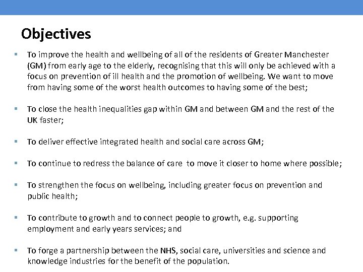 Objectives To improve the health and wellbeing of all of the residents of Greater
