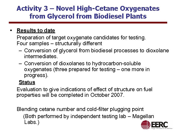 Activity 3 – Novel High-Cetane Oxygenates from Glycerol from Biodiesel Plants • Results to