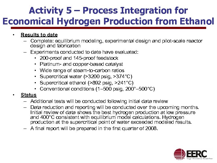 Activity 5 – Process Integration for Economical Hydrogen Production from Ethanol • • Results