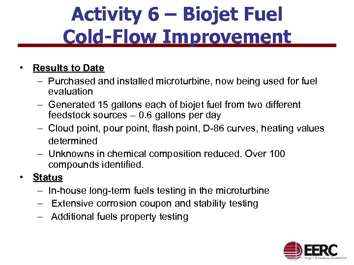 Activity 6 – Biojet Fuel Cold-Flow Improvement • Results to Date – Purchased and