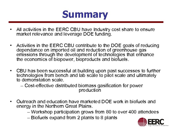 Summary • All activities in the EERC CBU have Industry cost share to ensure