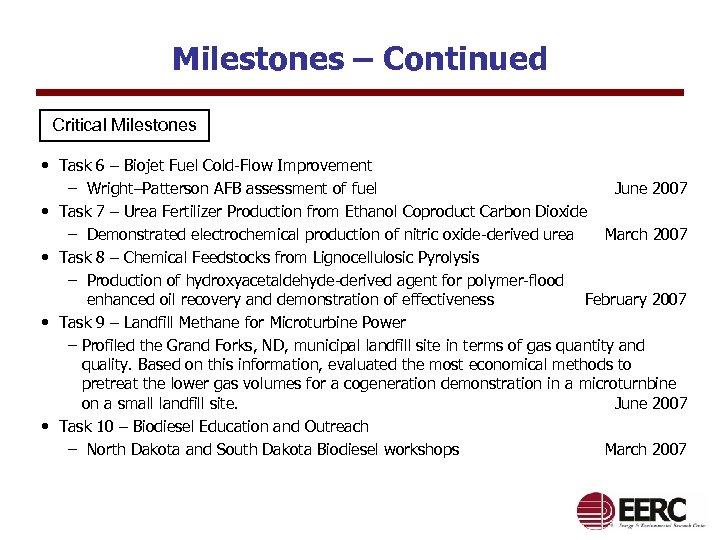 Milestones – Continued Critical Milestones • Task 6 – Biojet Fuel Cold-Flow Improvement –
