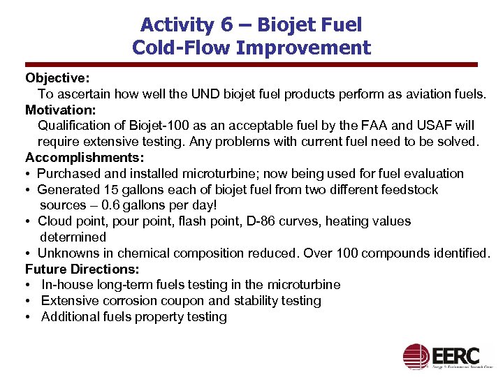 Activity 6 – Biojet Fuel Cold-Flow Improvement Objective: To ascertain how well the UND