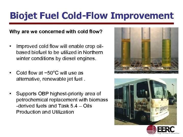 Biojet Fuel Cold-Flow Improvement Why are we concerned with cold flow? • Improved cold