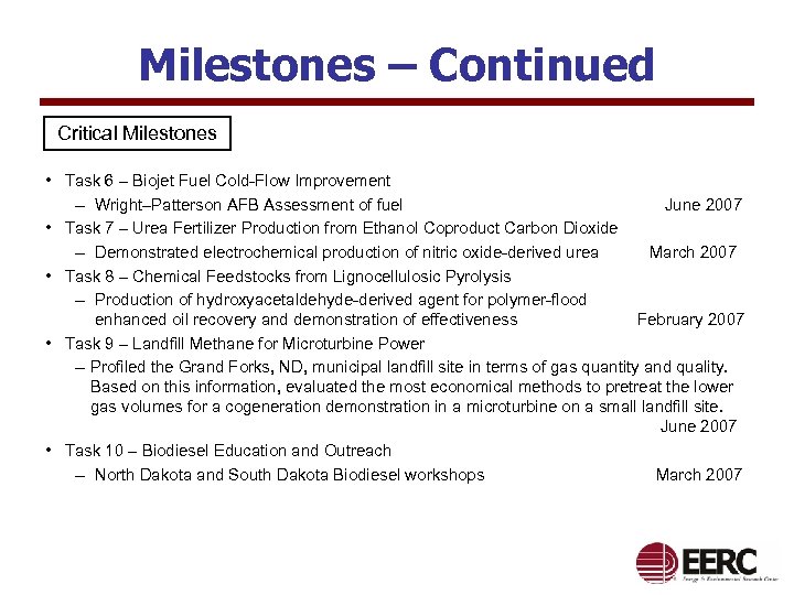 Milestones – Continued Critical Milestones • Task 6 – Biojet Fuel Cold-Flow Improvement –