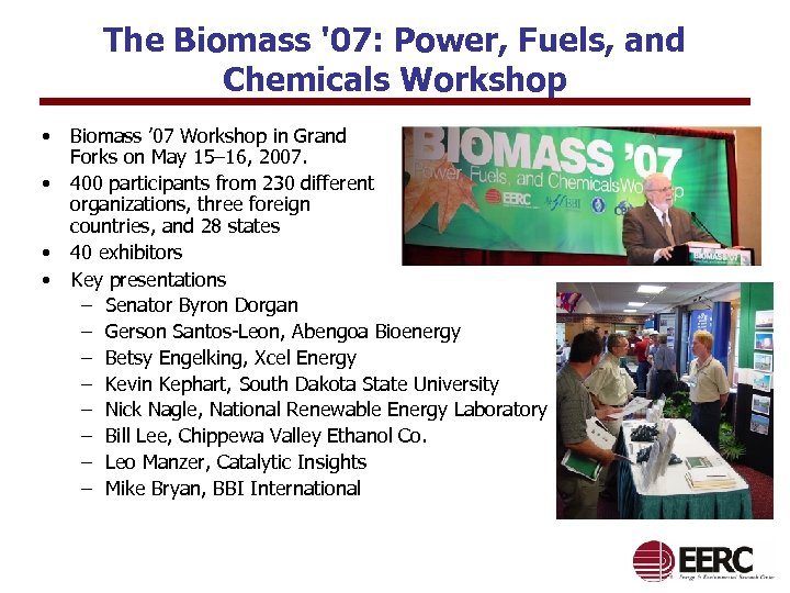The Biomass '07: Power, Fuels, and Chemicals Workshop • Biomass ’ 07 Workshop in