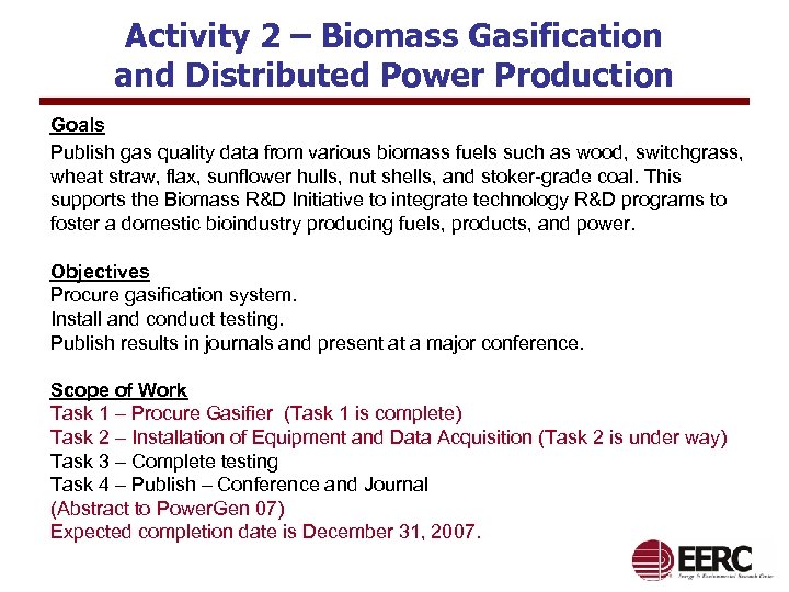 Activity 2 – Biomass Gasification and Distributed Power Production Goals Publish gas quality data