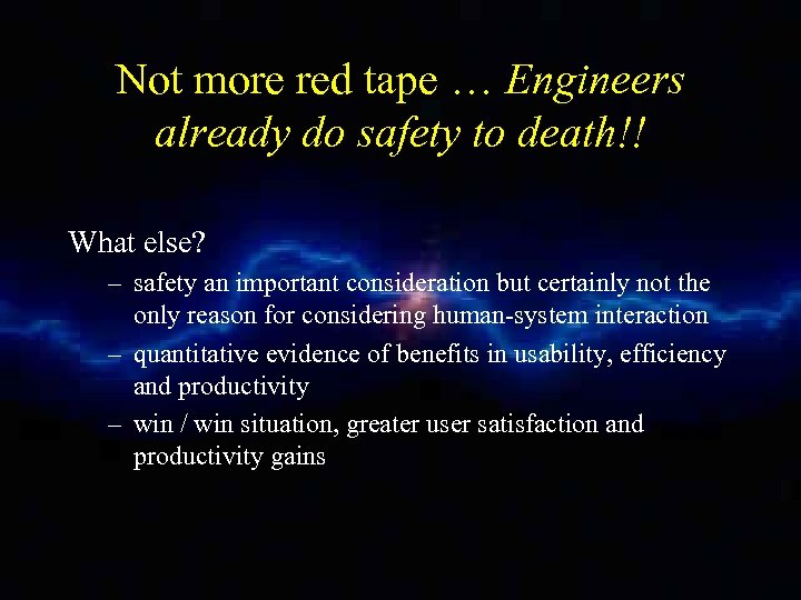 Not more red tape … Engineers already do safety to death!! What else? –