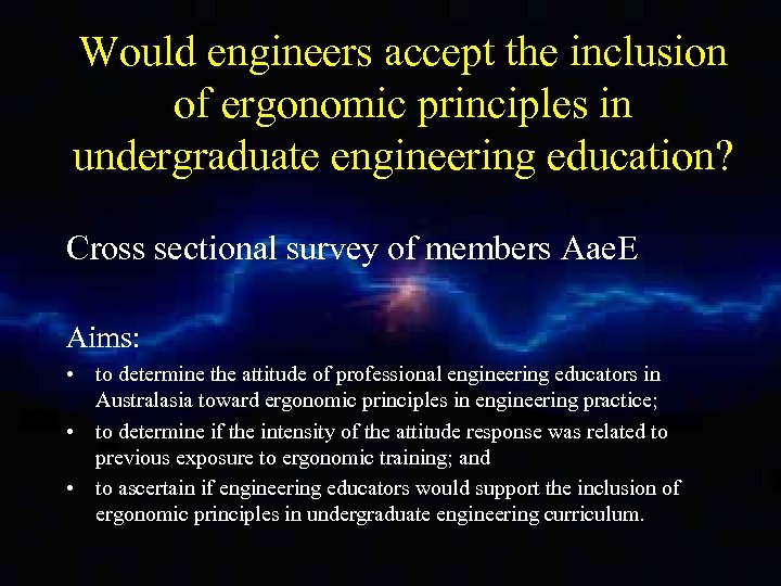 Would engineers accept the inclusion of ergonomic principles in undergraduate engineering education? Cross sectional