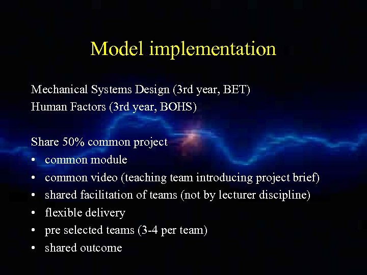 Model implementation Mechanical Systems Design (3 rd year, BET) Human Factors (3 rd year,