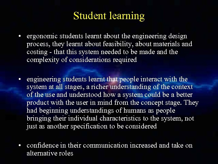 Student learning • ergonomic students learnt about the engineering design process, they learnt about