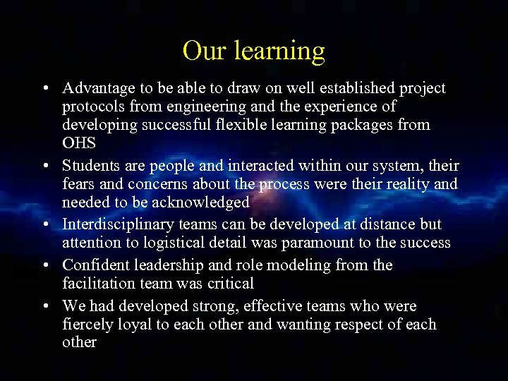 Our learning • Advantage to be able to draw on well established project protocols